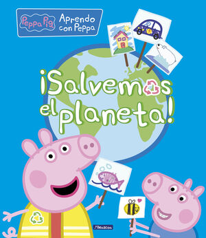 ­SALVEMOS EL PLANETA! (PEPPA PIG. DIDÁCTICOS)