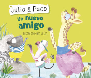 UN NUEVO AMIGO (JULIA & PACO. ALBUM ILUSTRADO)