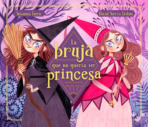 LA BRUJA QUE NO QUER¡A SER PRINCESA