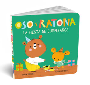 LA FIESTA DE CUMPLEAÑOS (OSO Y RATONA. PEQUEÑA MANITAS)