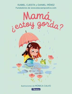 MAMA, ¿ESTOY GORDA?