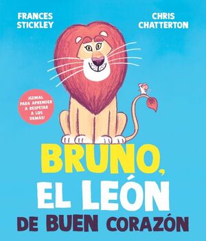BRUNO, EL LEON QUE APRENDIO DE CORAZON