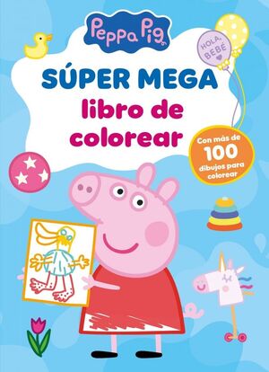 PEPPA PIG. SUPER MEGA LIBRO DE COLOREAR
