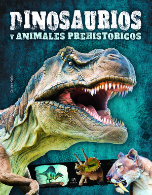 DINOSAURIOS Y ANIMALES PREHISTÓRICOS