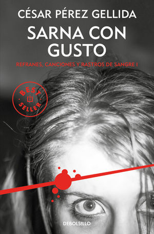 SARNA CON GUSTO (REFRANES, CANCIONES Y RASTROS DE SANGRE 1)