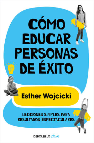 CÓMO EDUCAR PERSONAS DE ÉXITO