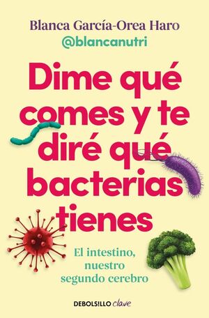 DIME QUE COMES Y TE DIRE QUE BACTERIAS T