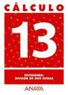 CUADERNO CALCULO N 13 DIVISIONES DIVISOR DE DOS CIFRA