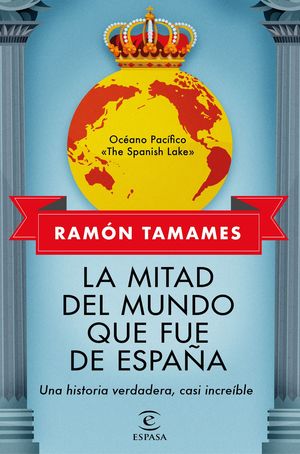 LA MITAD DE MUNDO QUE FUE DE ESPAÑA