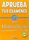 APRUEBA TUS EXÁMENES: MATEMÁTICAS OPCIÓN A 4º ESO CUADERNO DE EJERCICIOS