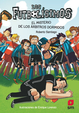 LOS FUTBOLÍSIMOS.EL MISTERIO DE LOS ÁRBITROS DORMIDOS