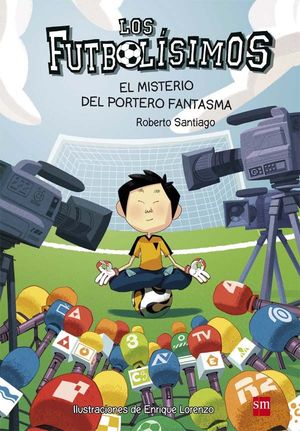 LOS FUTBOLÍSIMOS.EL MISTERIO DEL PORTERO FANTASMA