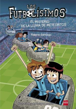 LOS FUTBOLÍSIMOS. EL MISTERIO DE LA LLUVIA DE METEORITOS