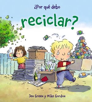 ¿POR QUÉ DEBO RECICLAR?