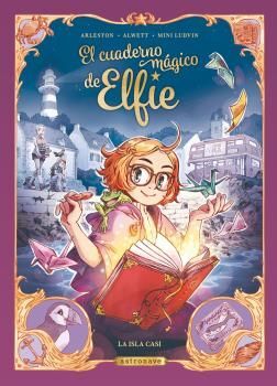 EL CUADERNO MAGICO DE ELFIE 1 LA ISLA CASI (NUEVO