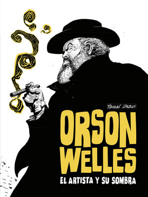ORSON WELLS. EL ARTISTA Y SU SOMBRA