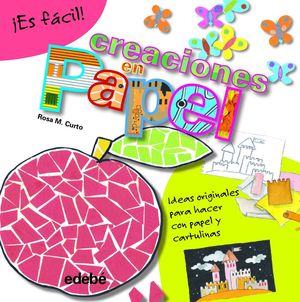 ES FÁCIL: CREACIONES EN PAPEL