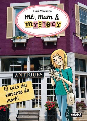 ME, MUM & MISTERY 3. EL CASO DEL ELEFANTE DE MARFIL