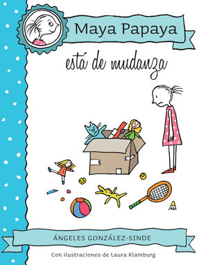 MAYA PAPAYA 6: MAYA PAPAYA ESTÁ DE MUDANZA