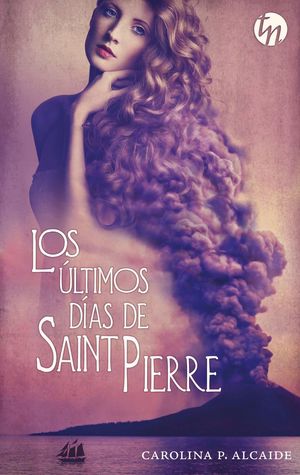 LOS ÚLTIMOS DÍAS DE SAINT PIERRE (GANADOR IV PREMIO INTERNACIONAL HQÑ)