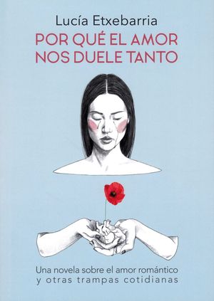 POR QUÉ EL AMOR NOS DUELE TANTO