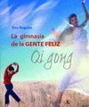 QI GONG LA GIMNASIA DE LA GENTE FELIZ