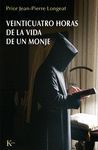 VEINTICUATRO HORAS DE LA VIDA DE UN MONJE