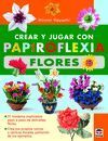 CREAR Y JUGAR CON PAPIROFLEXIA FLORES