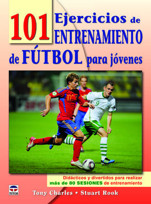 101 EJERCICIOS ENTRENAMIENTO FUTBOL PARA JOVENES