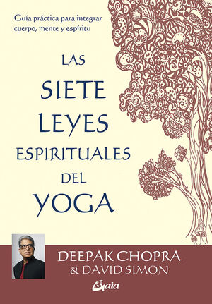 SIETE LEYES ESPIRITUALES DEL YOGA, LAS:GUIA PRACTI
