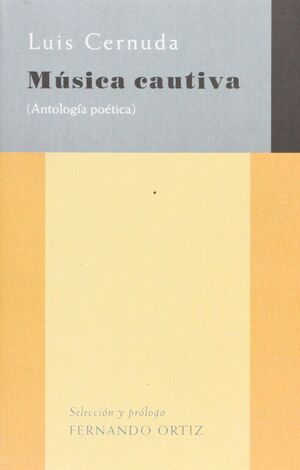MÚSICA CAUTIVA (ANTOLOGÍA POÉTICA)