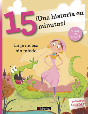 LA PRINCESA SIN MIEDO.(UNA HISTORIA EN 15 MITUTOS)