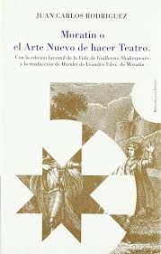MORATÍN O EL ARTE NUEVO DE HACER TEATRO