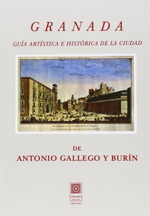 GRANADA. GUÍA ARTÍSTICA E HISTÓRICA DE LA CIUDAD