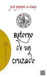 RETORNO DE UN CRUZADO