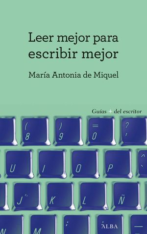 LEER MEJOR PARA ESCRIBIR MEJOR