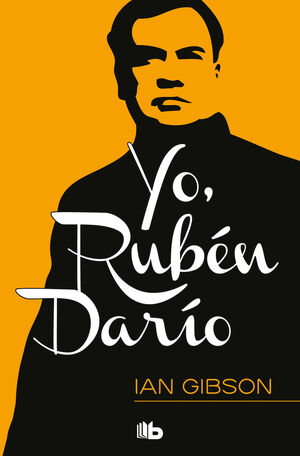 YO, RUBÉN DARÍO