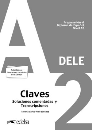 PREPARACIÓN AL DELE A2. RESPUESTAS EXPLICADAS Y TRANSCRIPCIONES.