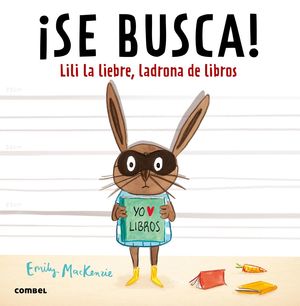 ¡SE BUSCA! LILI LA LIEBRE, LADRONA DE LIBROS