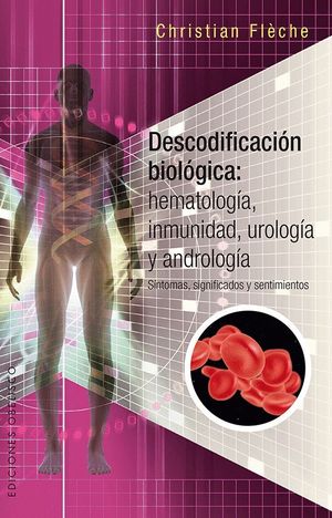 DESCODIFICACIÓN BIOLÓGICA: HEMATOLOGÍA, INMUNOLOGÍA, UROLOGÍA Y ANDROLOGÍA