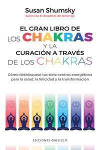 GRAN LIBRO DE LOS CHAKRAS Y LA CURACIÓN A TRAVÉS D