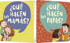 ¿QU HACEN LAS MAMÁS? ¿QU HACEN LOS PAPAS?