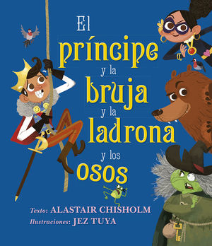 PRINCIPE Y LA BRUJA Y LA LADRONA Y LOS OSOS, EL