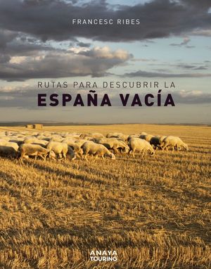 RUTAS PARA DESCUBRIR LA ESPAÑA VACIA