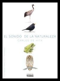 EL SONIDO DE LA NATURALEZA. CALENDARIO SONORO DE LOS PAISAJES DE