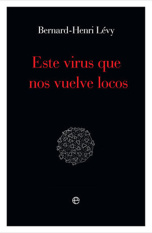 ESTE VIRUS QUE NOS VUELVE LOCOS