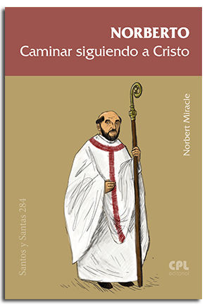 NORBERTO. CAMINAR CON CRISTO COMO HERALDO