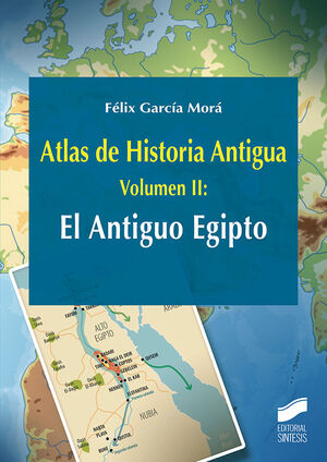 ATLAS DE HISTORIA ANTIGUA VOL 2 EL ANTIGUO EGIPTO