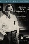 ESTÁ USTED DE BROMA, SEÑOR FEYNMAN?