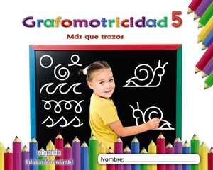 GRAFOMOTRICIDAD 5. MAS QUE TRAZOS
